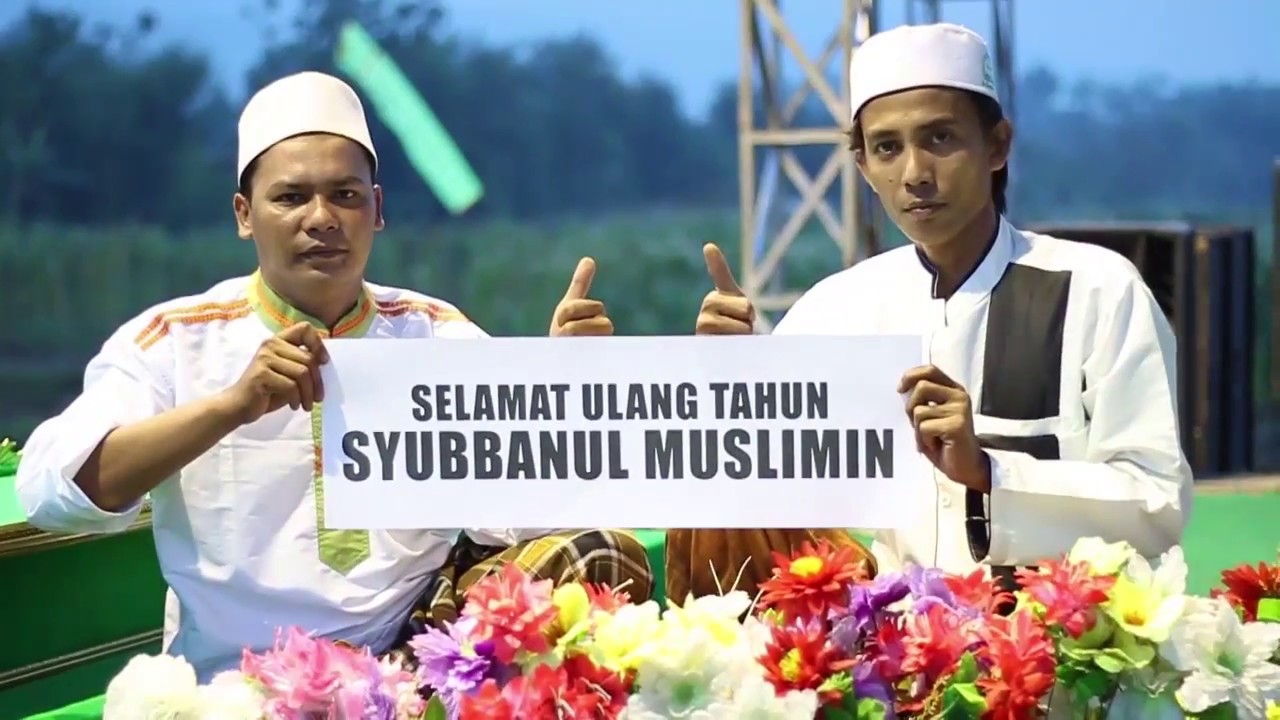 SELAMAT ULANG TAHUN SYUBBANUL MUSLIMIN KE-11 - YouTube