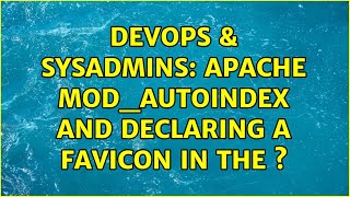 DevOps & SysAdmins: Apache mod_autoindex and declaring a favicon in the ＜head＞? (2 Solutions!!)