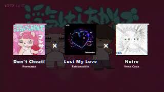 浮気したらあかんで! (Don't Cheat!) x Lost My Love x Noire [Koresawa x Tatsunoshin x Vena Cava]