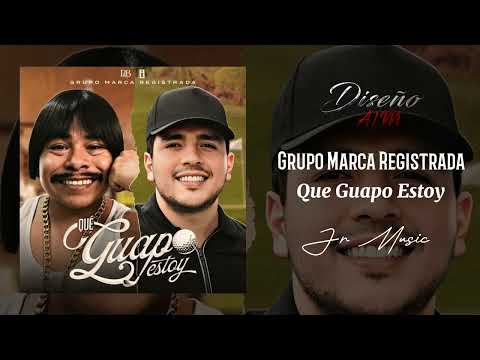 Grupo Marca Registrada - Que Guapo Estoy / 2023