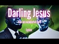 Darling Jesus on Replay || 30 Minutes Loop Darling Jesus (Moses Bliss | SONG music || Neeja
