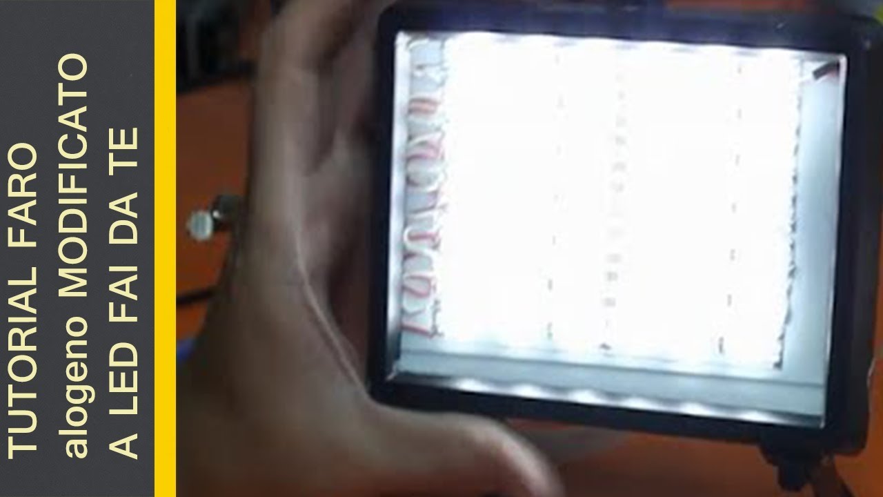 TUTORIAL FARO alogeno MODIFICATO A LED FAI DA TE