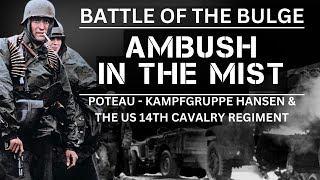 WW2 Battle Of The Bulge: Kampfgruppe Hansen Ambush At Poteau