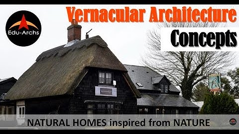 Inspiring Homes : Vernacular Architecture | Homes inspired from NATURE | Edu-Archs