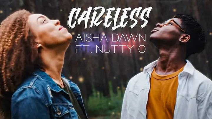 Aisha Dawn - Careless ft. Nutty O