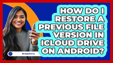 How do I restore a previous file version in iCloud Drive on Android? - Be App Savvy