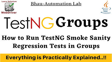 TestNG Groups | How to run TestNG Smoke Sanity Regression tests in Groups?