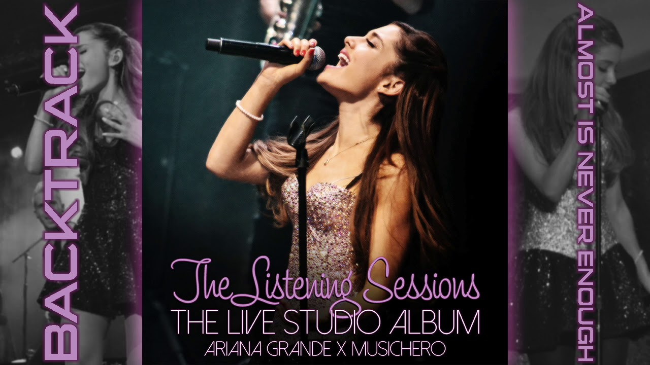 Ariana Grande - Almost Is Never Enough [Backtrack] (Bonus Track) (Listening Sessions Studio Version)