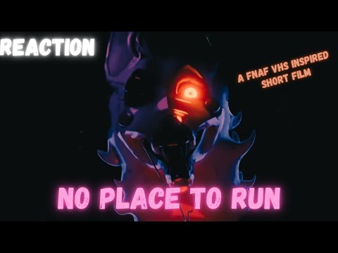 Reaction To | No Place To Run (A FNAF VHS Inspired Short Film) Absolute AMAZING!!!