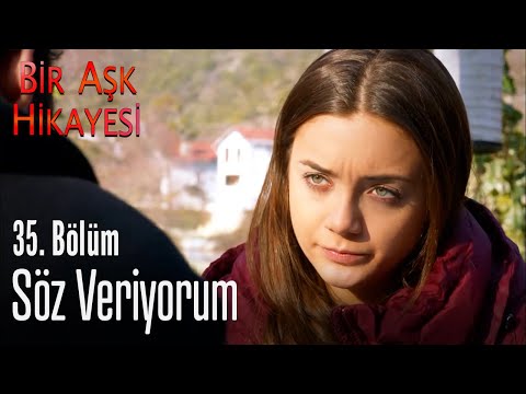 Söz veriyorum - Bir Aşk Hikayesi 35. Bölüm