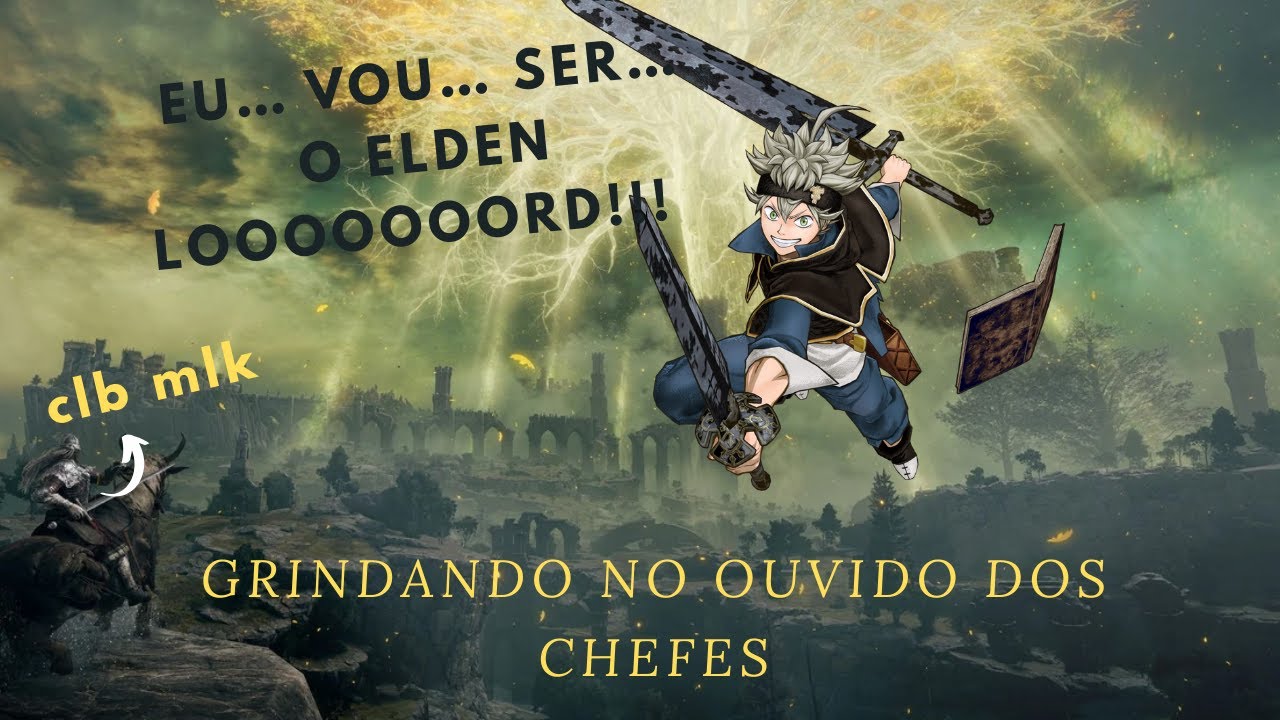 ZERANDO ELDEN RING E DLC COM A BUILD DO ASTA (BLACK CLOVER) pt 6