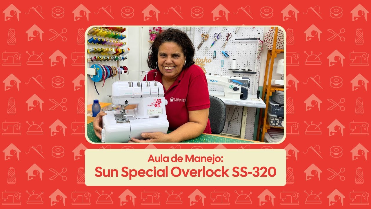 Sun Special Overlock SS-320 | Aula de Manejo
