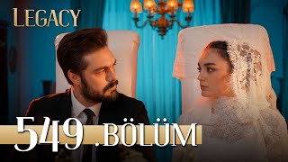 Emanet 549. Bölüm | Legacy Episode 549