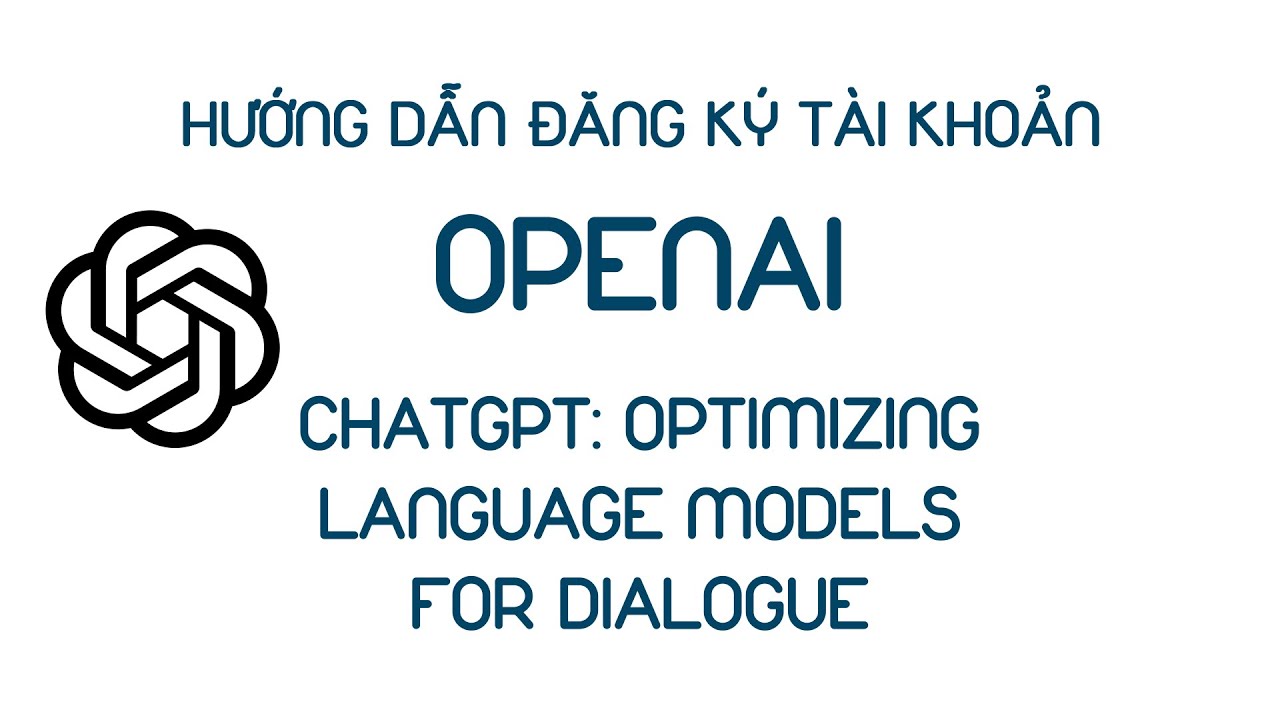 Hướng dẫn tạo tài khoản ChatGPT - chat.openai.com