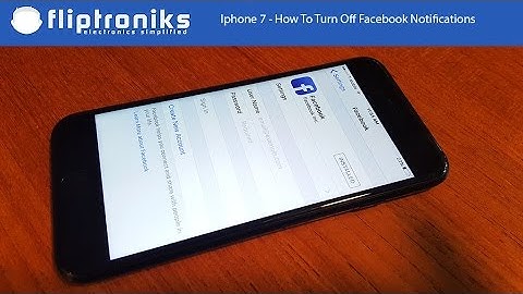 Iphone 7 / Iphone 7 Plus - How To Turn Off Facebook Notifications - Fliptroniks.com