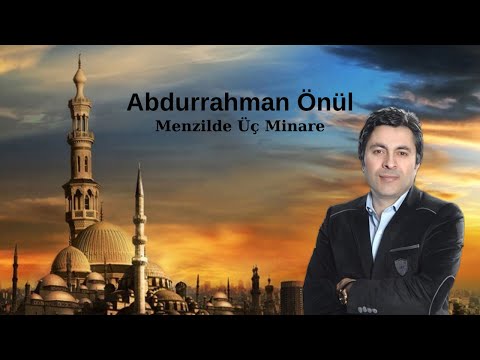 Abdurrahman Önül Menzilde Üç Minare (Altyazılı)