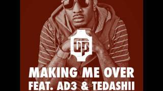 Json ft. AD3 & Tedashii- Making me Over