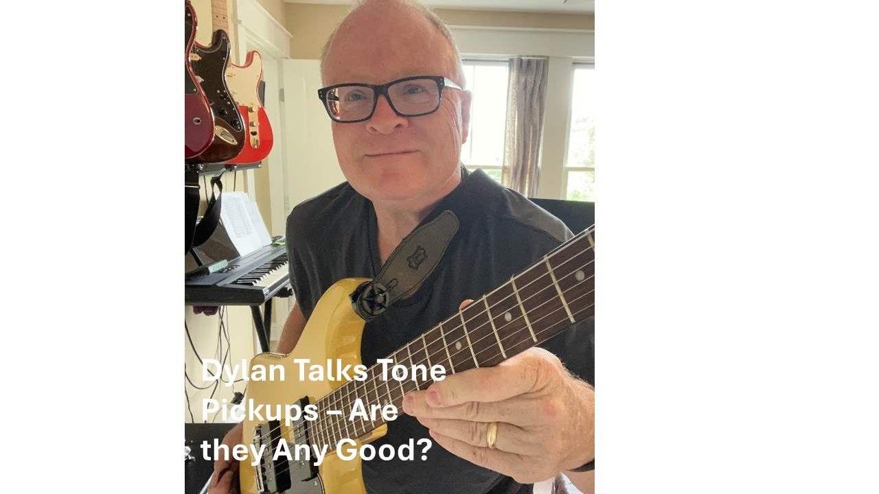 Dylan Talks Tone Pickups - Any Good?