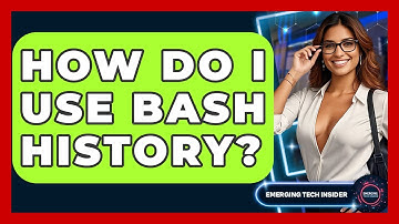 How Do I Use Bash History? - Emerging Tech Insider