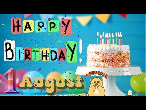 1 August Happy Birthday Status Wishes, Messages, Images and Song, Birthday Status, #1AugustBirthday