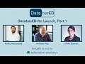 DatabasED Podcast Re-Launch: Part 1 with Rosh Dhanawade, Andrew Rice, and Molly Stewart