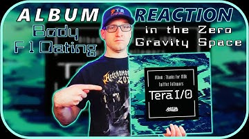 Camellia - Body F10ating in the Zero Gravity Space | Tera I/O #albumreaction
