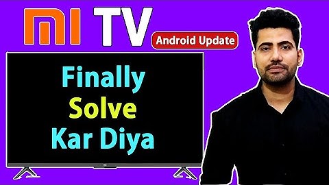 Mi Tv Android Update - Miracast App issues Solved