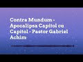 Contra Mundum - Apocalipsa Capitol cu Capitol - Pastor Gabriel Achim | Predici Creștine Podcast
