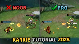 KARRIE TUTORIAL 2025 | Easy Tutorial for Beginners | KARRIE MOBILE LEGENDS