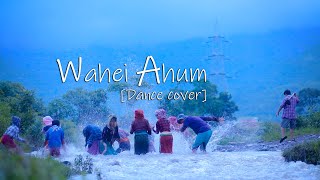 WAHEI AHUM COVER DANCE  HOKRAJ