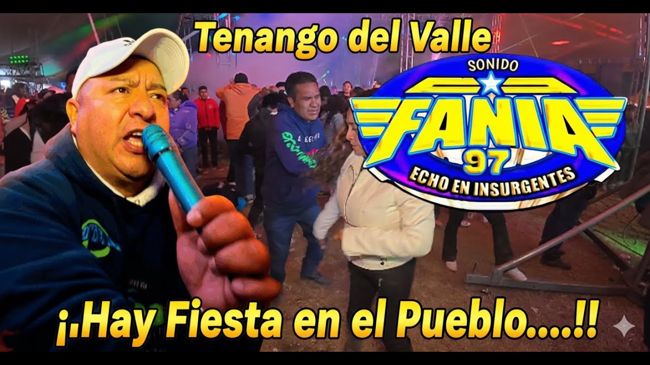 ¡De las chuladas de la FANIA! Hay fiesta en el pueblo🔊 Fania 97 en Tenango del Valle