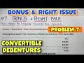 #7 Bonus & Right Issue - Problem 7 - Convertible Debentures - By Saheb Academy