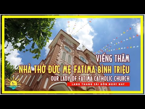 Video Viếng thăm Nhà Thờ Đức Mẹ Fatima Bình Triệu Sài gòn |... - youtube
