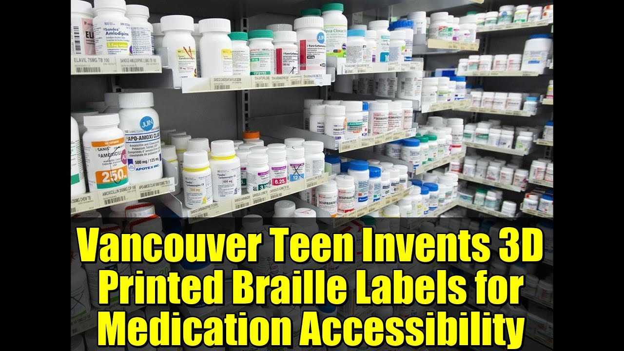 Vancouver Teen Invents 3D Printed Braille Labels for Medication Accessibility | Inspiring Innovation
