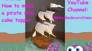 how to make a pirate ship cake topper gum paste by Roxie DLM.