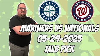 Seattle Mariners vs Washington Nationals 5/29/25 MLB Pick & Prediction | MLB Betting Tips