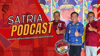 SATRIA PODCAST BERSAMA KEPALA DINAS KESEHATAN KOTA BLITAR