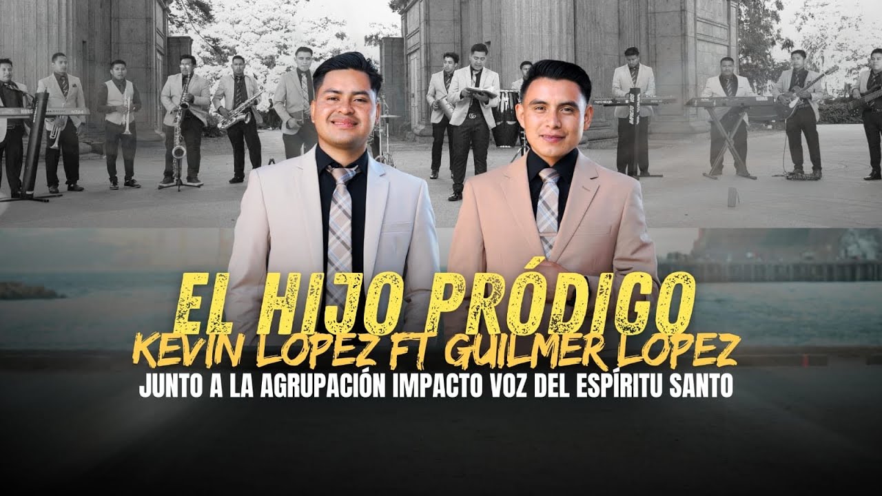 Hijo Pródigo - Guilmer López & Kevin López (Video Oficial)