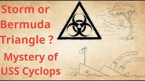USS Cyclops: Lost to the Storm… or the Bermuda Triangle?