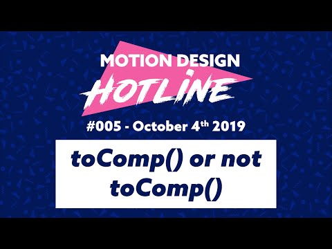 Motion Design Hotline #005 - toComp() or not toComp()