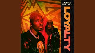 Loyalty - Ajebo Hustlers