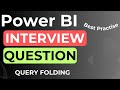 Power BI INTERVIEW Question || Query Folding || Complete Scenario