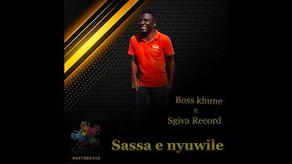 Boss Khune - Sassa E Nyuwile (New Hit 2020)