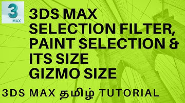 3DS MAX | GIZMO SIZE | SELECTION FILTER | PAINT | TUTORIAL IN TAMIL | SMT
