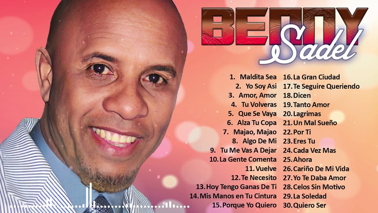 Benny Sadel Merengue En Amor Mix 2021 Los Mayores Éxitos De Benny Sadel Youtube 