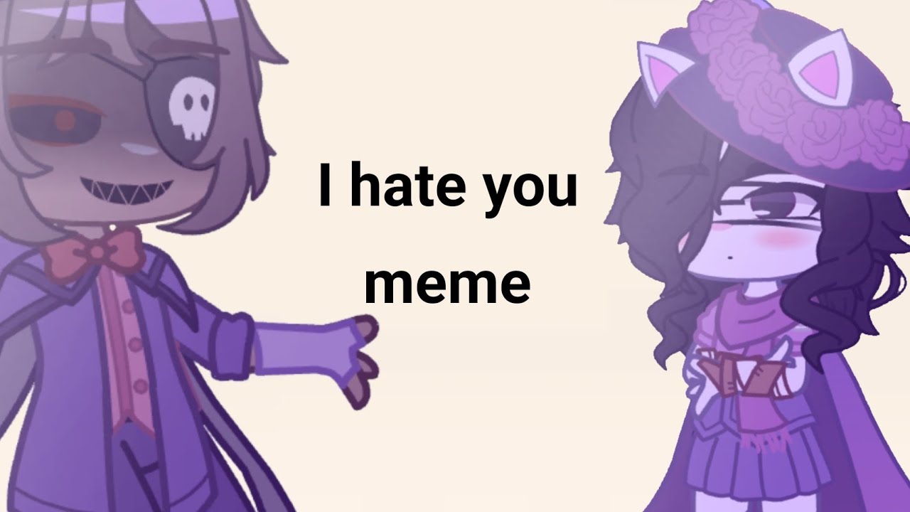 ~I hate you~□meme□°Distraction chapter°~○ Zizzy Piggy ○~Gacha live○~