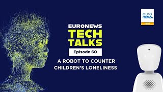 A robot to counter children's loneliness |Euronews Tech Talks