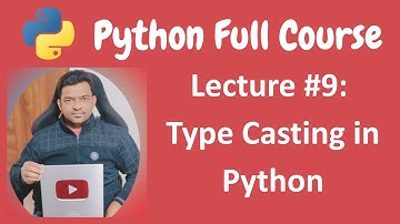Type Casting in Python | Python Full Course for Beginners - Lecture #9