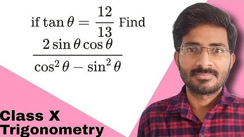 If tan θ = 12/13, find the value of (2 sin θ cos θ) / (cos^2 θ - sin^2 θ) | Trigonometry Class X