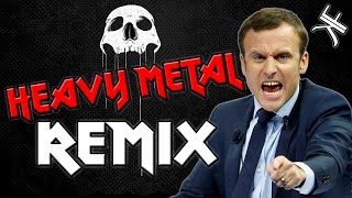 EMMANUEL MACRON HURLE - HEAVY METAL (REMIX POLITIQUE)